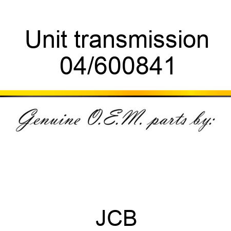 Unit transmission 04/600841