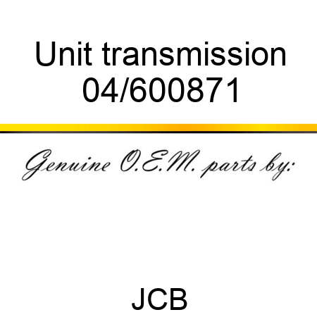 Unit transmission 04/600871