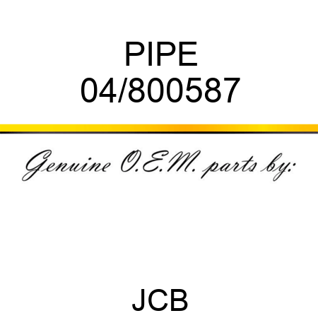 PIPE 04/800587