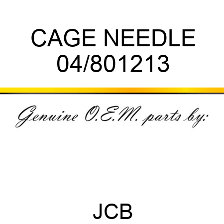 CAGE NEEDLE 04/801213