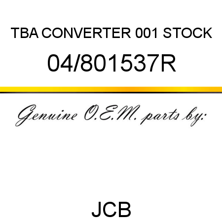 TBA, CONVERTER, 001 STOCK 04/801537R