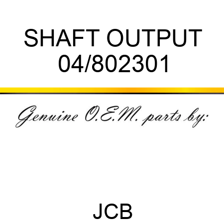 SHAFT OUTPUT 04/802301