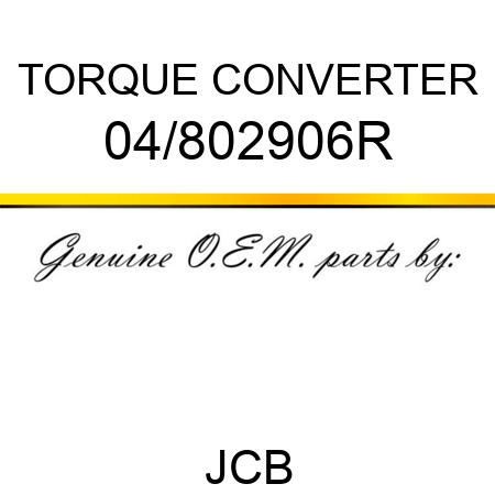 TORQUE CONVERTER 04/802906R