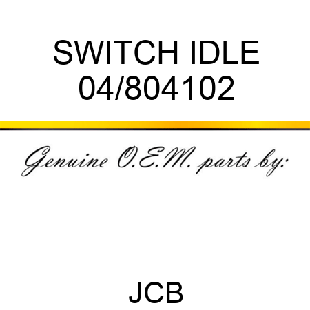 SWITCH IDLE 04/804102