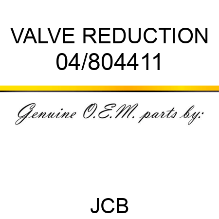 VALVE REDUCTION 04/804411