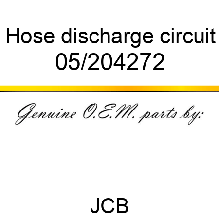 Hose, discharge circuit 05/204272