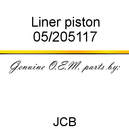 Liner, piston 05/205117
