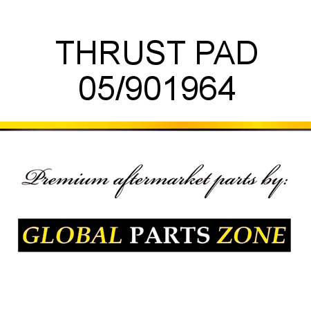 THRUST PAD 05/901964