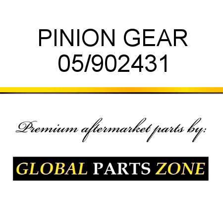 PINION GEAR 05/902431