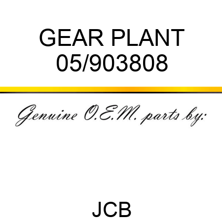 GEAR PLANT 05/903808