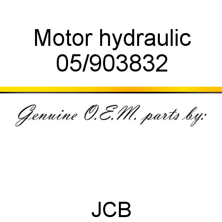 Motor, hydraulic 05/903832