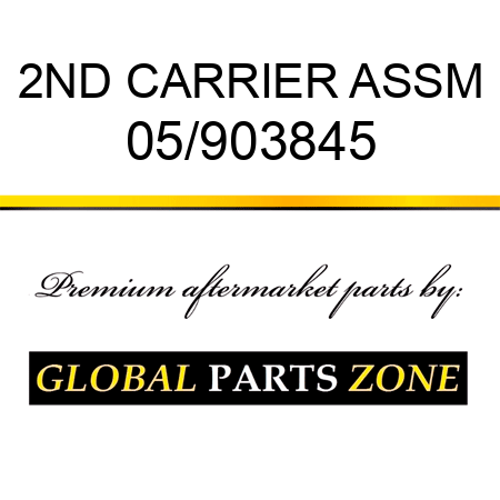 2ND CARRIER ASSM 05/903845