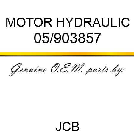 MOTOR HYDRAULIC 05/903857