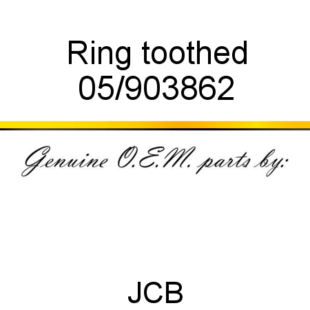 Ring, toothed 05/903862