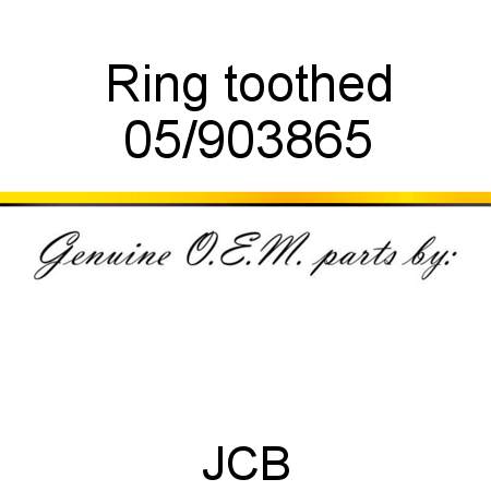 Ring, toothed 05/903865