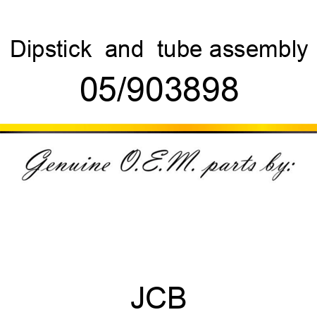 Dipstick, & tube assembly 05/903898