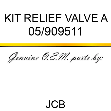 KIT RELIEF VALVE A 05/909511