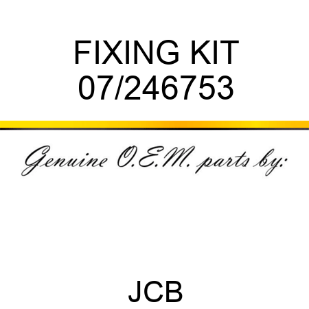 FIXING KIT 07/246753