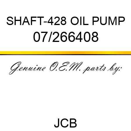 SHAFT-428 OIL PUMP 07/266408