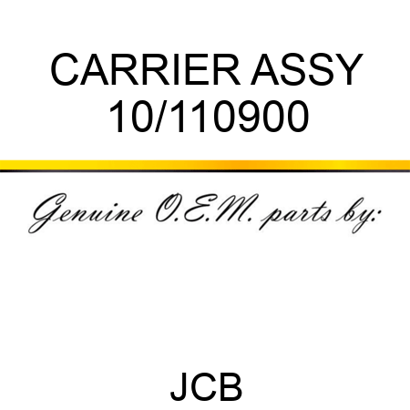 CARRIER ASSY 10/110900
