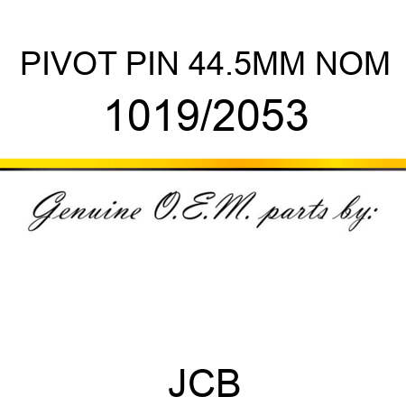 PIVOT PIN 44.5MM NOM 1019/2053