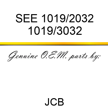 SEE 1019/2032 1019/3032