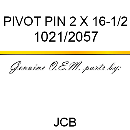 PIVOT PIN 2 X 16-1/2 1021/2057