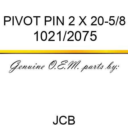 PIVOT PIN 2 X 20-5/8 1021/2075