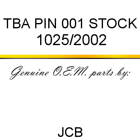 TBA, PIN, 001 STOCK 1025/2002