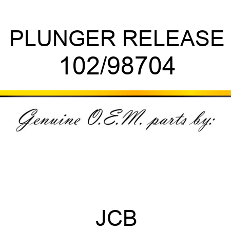 PLUNGER RELEASE 102/98704