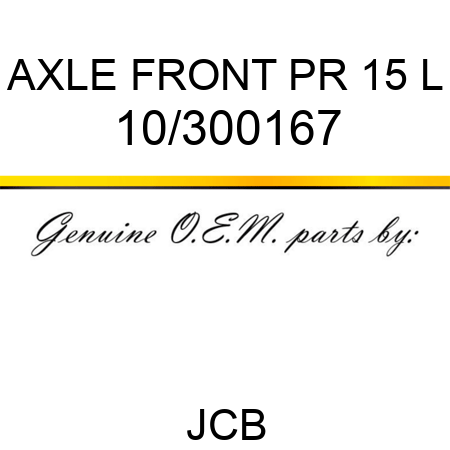 AXLE FRONT PR 15 L 10/300167