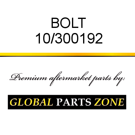 BOLT 10/300192