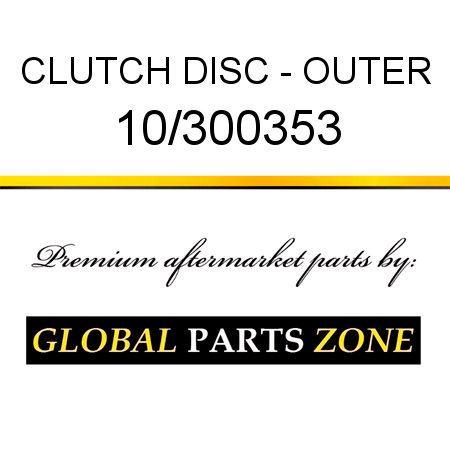 CLUTCH DISC - OUTER 10/300353