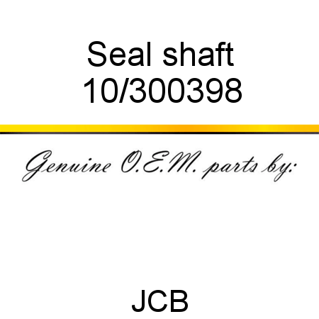 Seal, shaft 10/300398