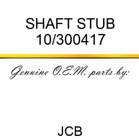 SHAFT STUB 10/300417