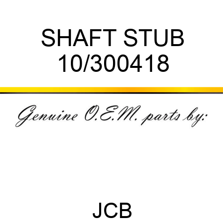 SHAFT STUB 10/300418