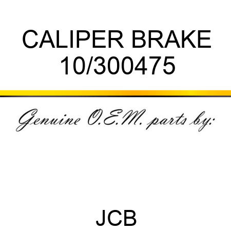 CALIPER, BRAKE 10/300475