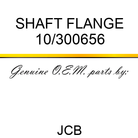 SHAFT, FLANGE 10/300656
