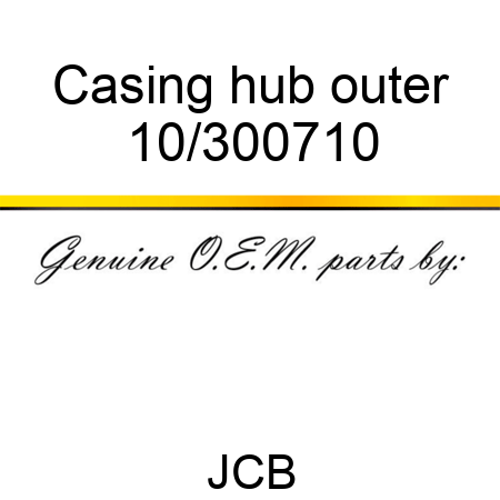 Casing hub outer 10/300710