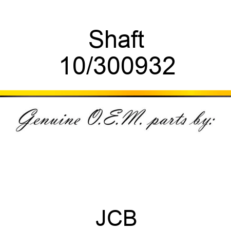 Shaft 10/300932