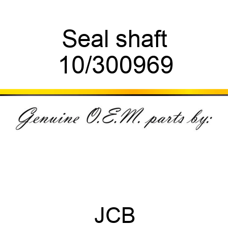 Seal shaft 10/300969