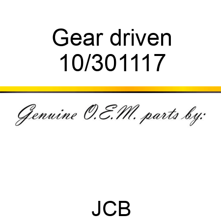 Gear driven 10/301117