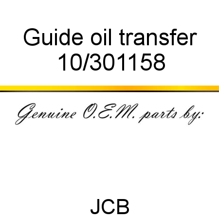 Guide, oil transfer 10/301158