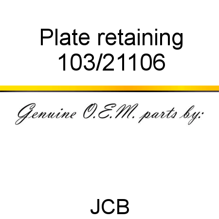 Plate, retaining 103/21106