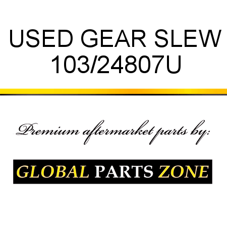 USED GEAR SLEW 103/24807U