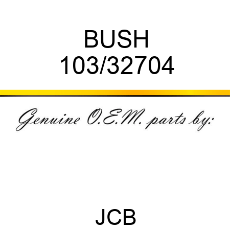 BUSH 103/32704