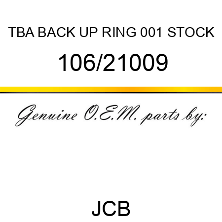 TBA, BACK UP RING, 001 STOCK 106/21009