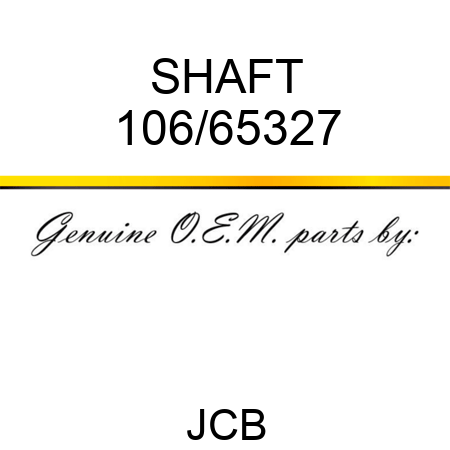 SHAFT 106/65327