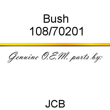 Bush 108/70201