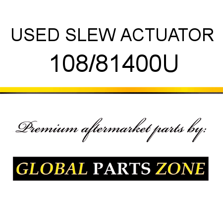 USED SLEW ACTUATOR 108/81400U